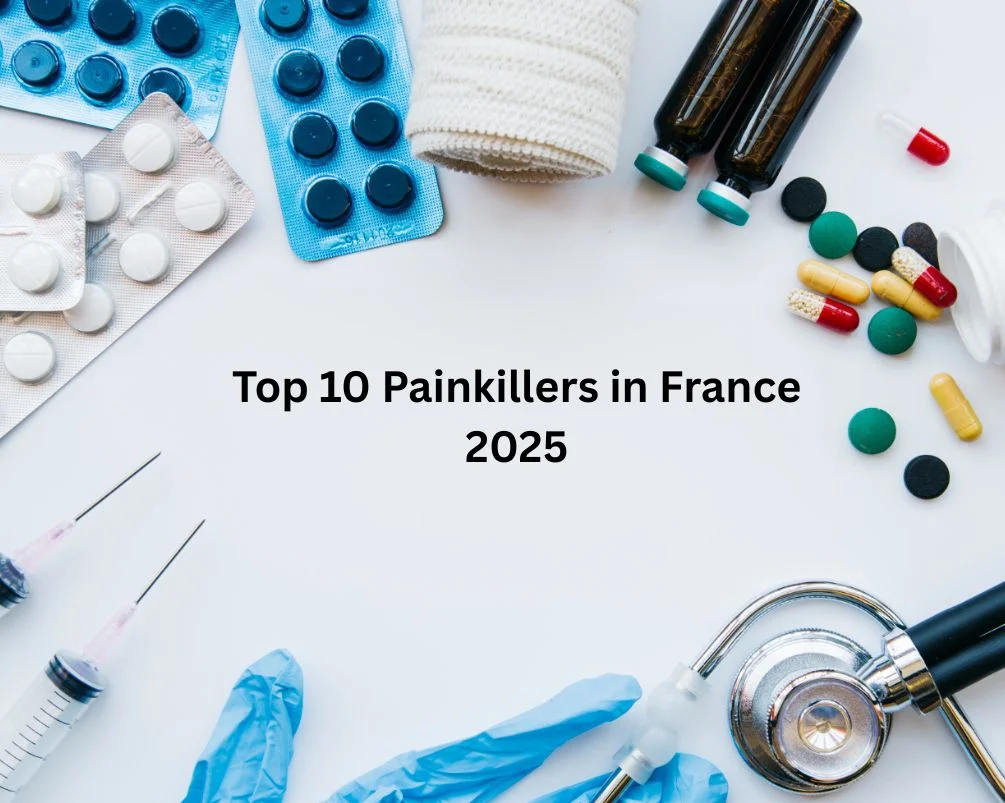 Top 10 Painkillers in France 2025: Prescription and Non-Prescription